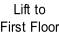 Lift to First Floor